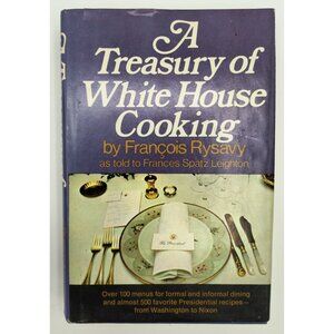 A Treasury Of White House Cooking By François Rysavy & Frances Spatz Leighton